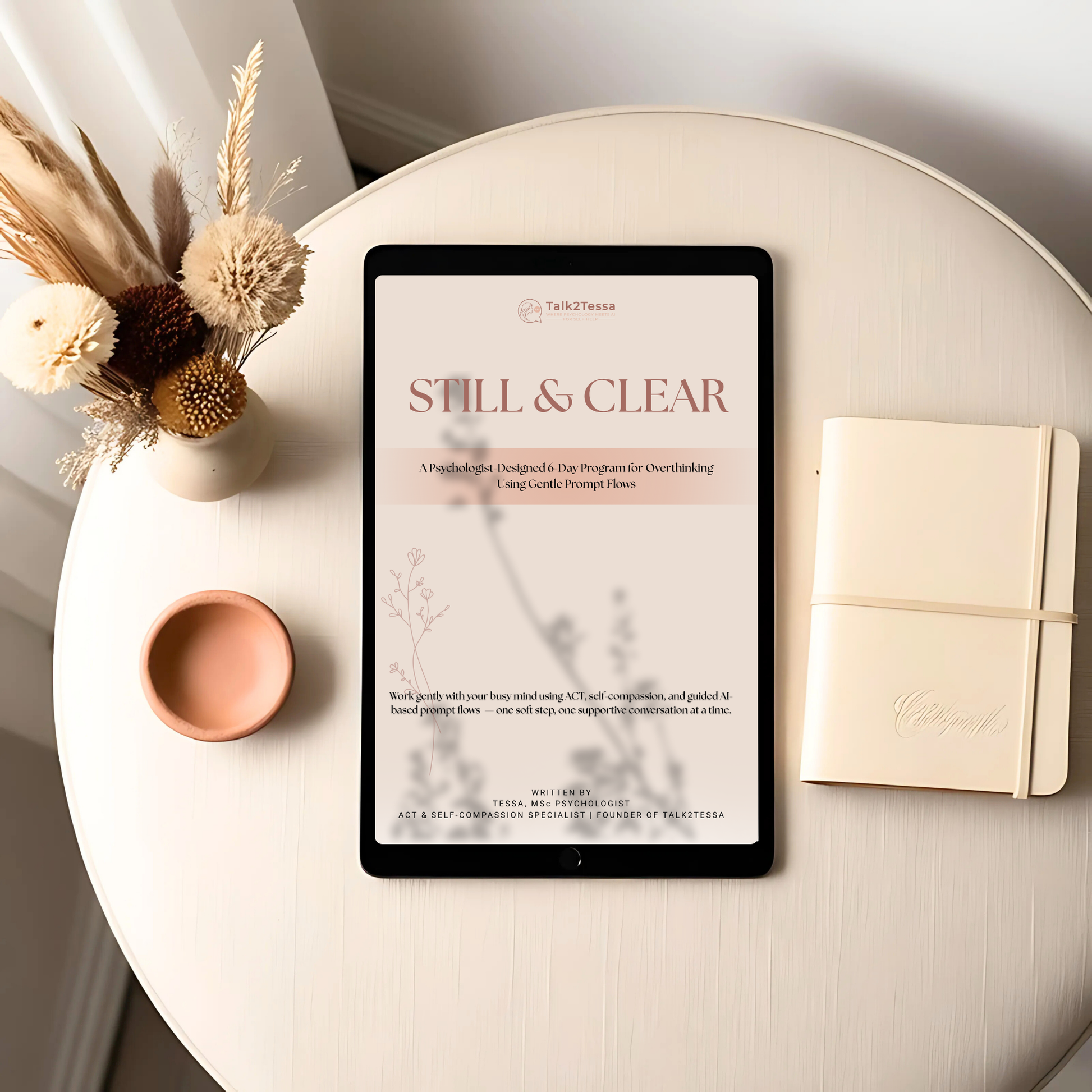 Cover image for the 6-Day Flow Program 'Still & Clear' by Tessa, MSc, psychologist, focused on ACT and self-compassion to help with overthinking and emotional clarity in a personal growth workbook design.