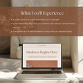 What You’ll Experience visual for the Kindness Begins Here – 1-Day Self-Compassion Reset by Talk2Tessa — psychologist-guided AI self-help workbook blending Acceptance & Commitment Therapy (ACT) and Self-Compassion principles. Highlights include a gentle AI-guided reset that softens self-criticism, reflections to reconnect with warmth and clarity, and one practical act of self-kindness. Digital printable PDF for mental health, mindfulness, and emotional wellbeing, compatible with ChatGPT or Gemini coaching p