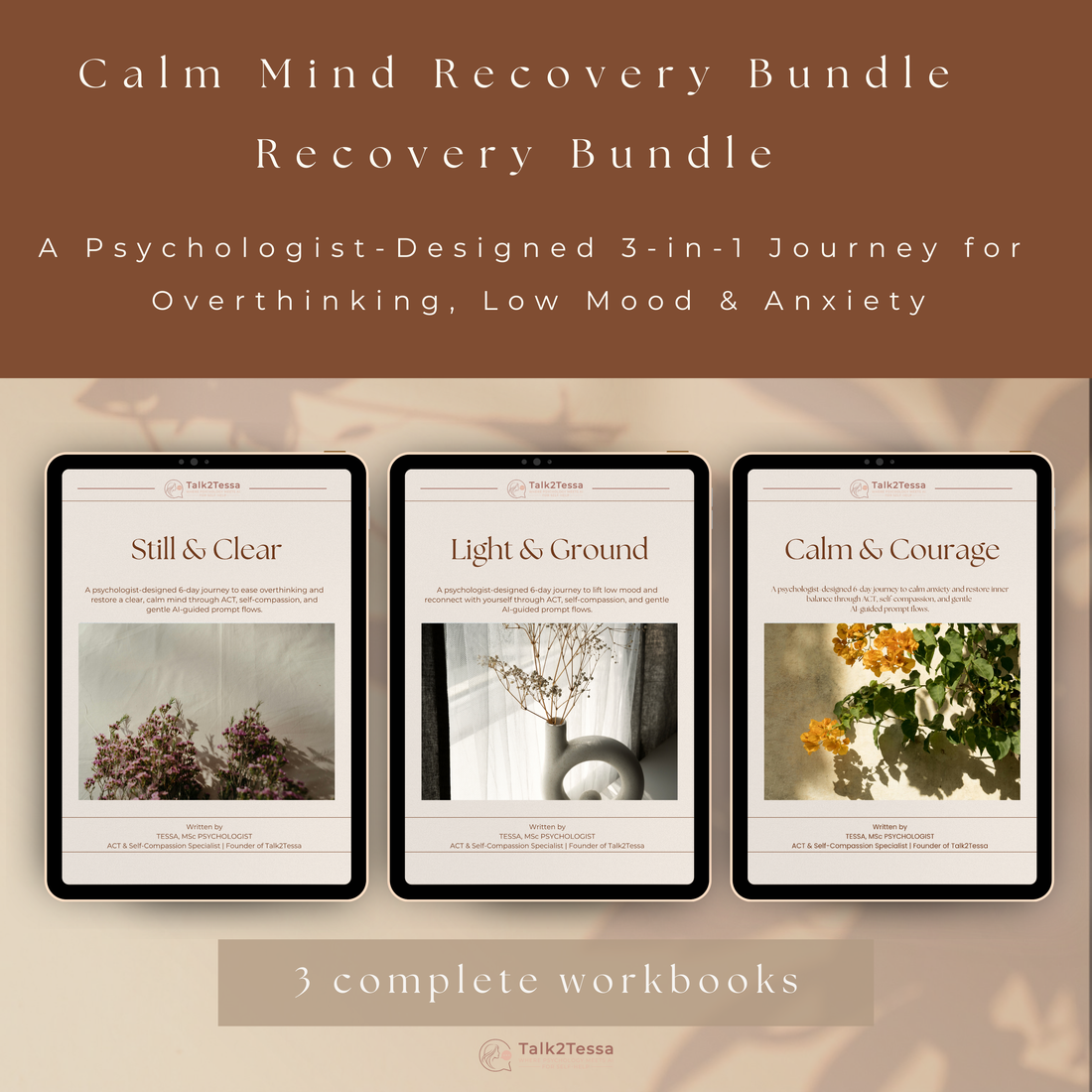 Calm Mind Recovery Bundle main cover mock-up showing three psychologist-designed ACT and self-compassion digital workbooks — Rest & Renewal, Kind to Myself, and Clarity & Confidence — with AI-guided prompt flows for emotional recovery, mental wellbeing, burnout support, self-kindness and confidence building, created by Talk2Tessa, MSc psychologist.