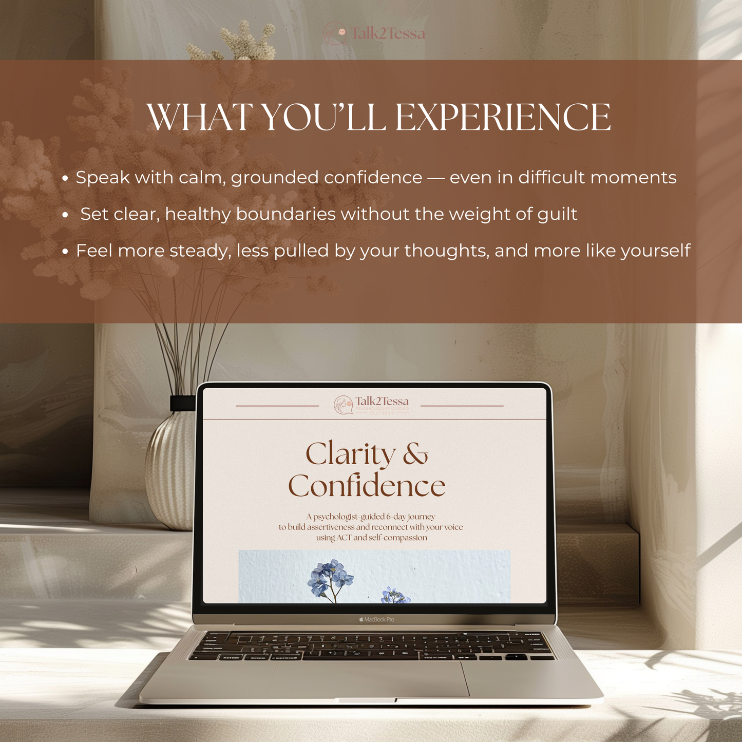 What You’ll Experience visual for the Clarity & Confidence – 6-Day Assertiveness Program by Talk2Tessa — psychologist-guided AI self-help workbook designed to build assertiveness and calm confidence through ACT and self-compassion. Highlights include learning to speak with clarity, set healthy boundaries without guilt, and feel grounded, steady, and true to yourself. Digital printable PDF for personal growth, communication skills, and emotional resilience, compatible with ChatGPT or Gemini.