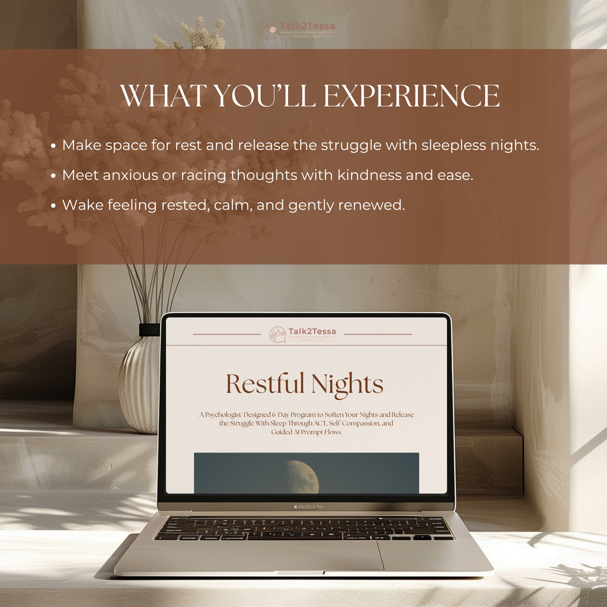What You’ll Experience visual for the Restful Nights – 6-Day Sleep Program by Talk2Tessa — psychologist-guided AI self-help workbook for sleep recovery, calm, and emotional balance. Highlights include learning to let go of the struggle with sleep, release nightly tension, and restore steady energy throughout the day. Digital printable PDF for mindfulness, rest, and ACT-based self-care, compatible with ChatGPT or Gemini.