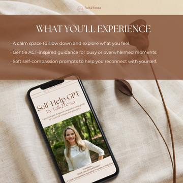 Mockup with the 'What you’ll experience' section for the Talk2Tessa GPT, featuring calm ACT-based guidance, gentle reflections, and self-compassion practices in beige visuals.